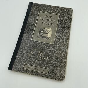 1942 How to Run a Lathe Book Paperback 42nd Edition Screw Cutting Machine Manual